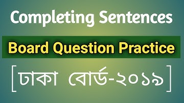 HSC ||Completing Sentences Board question Practice & Exercise. Dhaka Board 2019.
