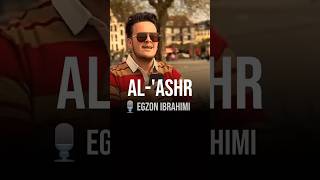 AL-ASR SURAH (العصر) - Egzon Ibrahimi 🕰️☝️ #egzonibrahimi #asr