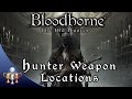 Bloodborne The Old Hunters Weapon Locations - The Hunter's Essence Trophy