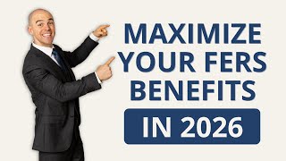 How to Maximize Your FERS Benefits in 2026 | TSP Withdrawal Strategy & Federal Retirement Planning