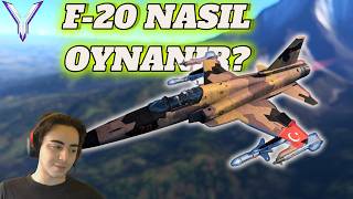 F-20 Aldiniz Ve Nasil Oynamaniz Gerekiyor? War Thunder