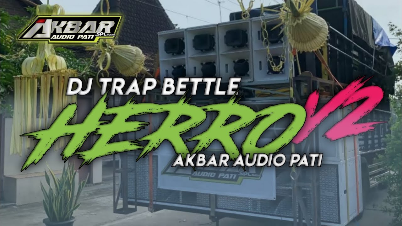 DJ TRAP BETTLE HERRO AKBAR AUDIO PATI 