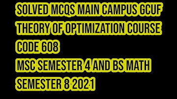 Key MTH-608 II theory of optimization II BS Math Semester 8 And Msc MATH SEMESTER 4 GCuf main campus