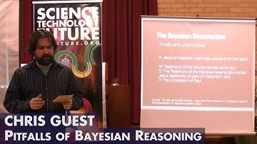 The Pitfalls of Bayesian Reasoning - Christ Guest - Philosophy of Science 2014
