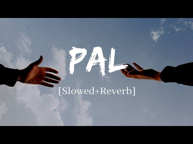 Pal - Arijit Singh u0026 Shreya Ghoshal  jalebi Song | Slowed and Reverb Lofi Mix class=