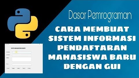 SISTEM INFORMASI PENDAFTARAN MAHASISWA BARU DENGAN GUI | PyQt5