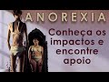 ANOREXIA - Conheça os impactos e encontre apoio
