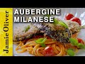 Aubergine Parmesan Milanese with Spaghetti | Jamie Oliver