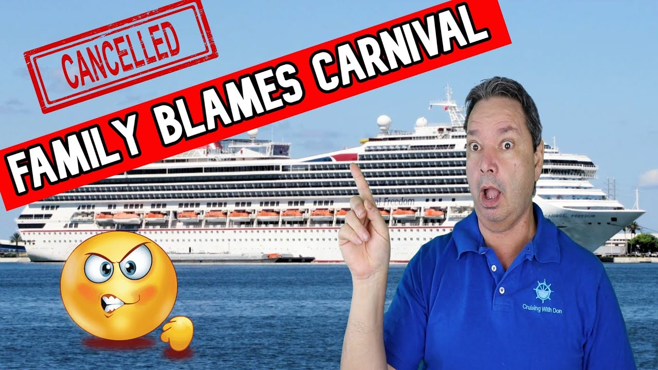 CRUISE CANCELLED AND FAMILY BLAMES CARNIVAL, BUT ARE THEY AT FAULT INSTEAD