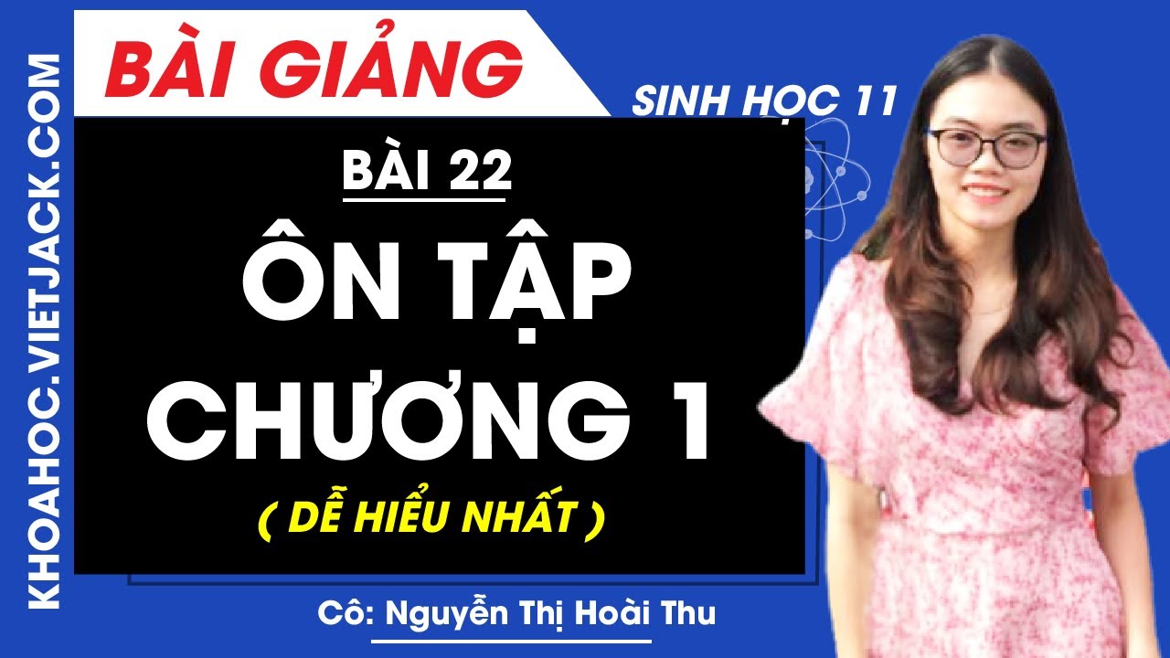 Ôn tập chương 1 sinh học 11 | Ôn tập chương 1 – Bài 22 – Sinh học 11 – Cô Nguyễn Thị Hoài Thu (DỄ HIỂU NHẤT)