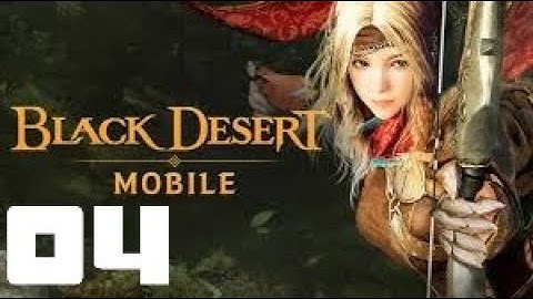 BLACK DESERT MOBILE Gameplay Walkthrough Part 4   iOS Android