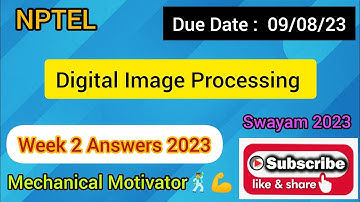 Digital Image Processing | Week 2 Quiz | Assignment 2 Solution | NPTEL | SWAYAM 2023
