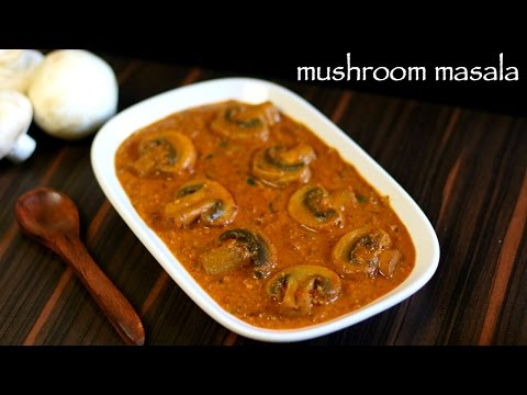 mushroom curry recipe  mushroom masala recipe  mushroom gravy recipe