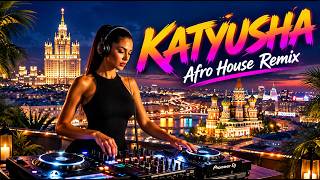 KATYUSHA 🔥 Afro House Remix 2026 | Russian Classic | Deep Tribal Vibes