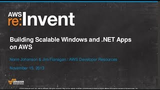 Building Scalable Windows and .NET Apps on AWS (TLS302) | AWS re:Invent 2013