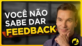 Como dar feedbacks e porque você está fazendo isso errado