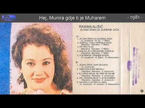 Rasima Alisic - Hej, Munira gdje ti je Muharem - (Audio 1981)