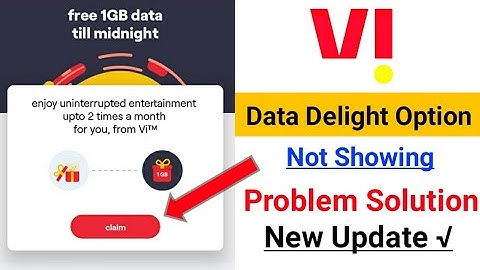 Vi data delight option not showing problem solution | Vi data delight claim kaise kare new update