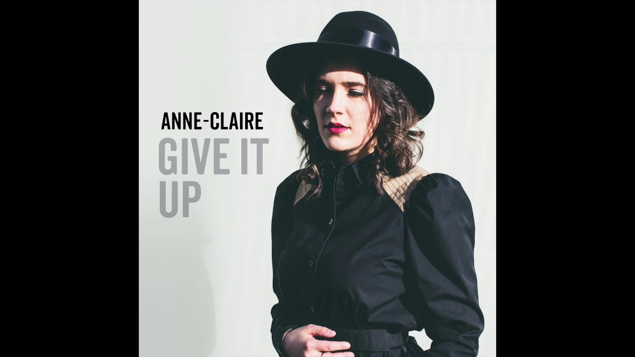 Anne-Claire - Give It Up [OFFICIAL]