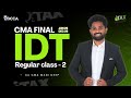 CMA FINAL | IDT REGULAR CLASS - 2 | JUN 26 -DEC 26 | BY CA CMA MANI DEEP SIR