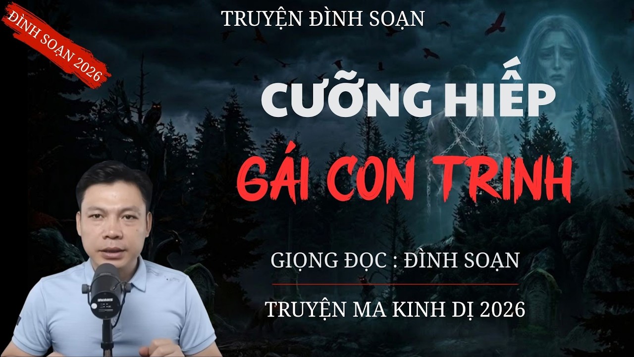 TRUYỆN MA ĐÌNH SOẠN : CƯỠNG HIẾP GÁI CÒN TRINH | CHUYỆN MA MC ĐÌNH SOẠN MỚI NHẤT