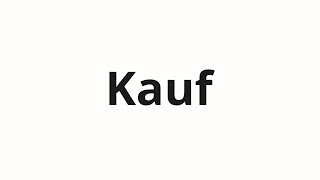 Kauf Nasıl Telaffuz Edilir