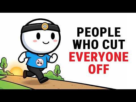 The Psychology of People Who Cut Everyone Off
