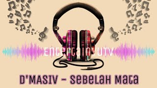 D'MASIV - Sebelah Mata (Lirik Video) HD