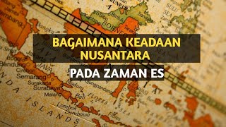 Bagaimana kehidupan Nusantara di zaman Es ?
