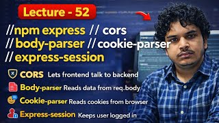 Lecture 52 | Express Middleware Explained 🔥 | CORS, Body-Parser, Cookies & Sessions | Node.js |GOPAL