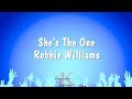 She's The One - Robbie Williams (Karaoke Version)