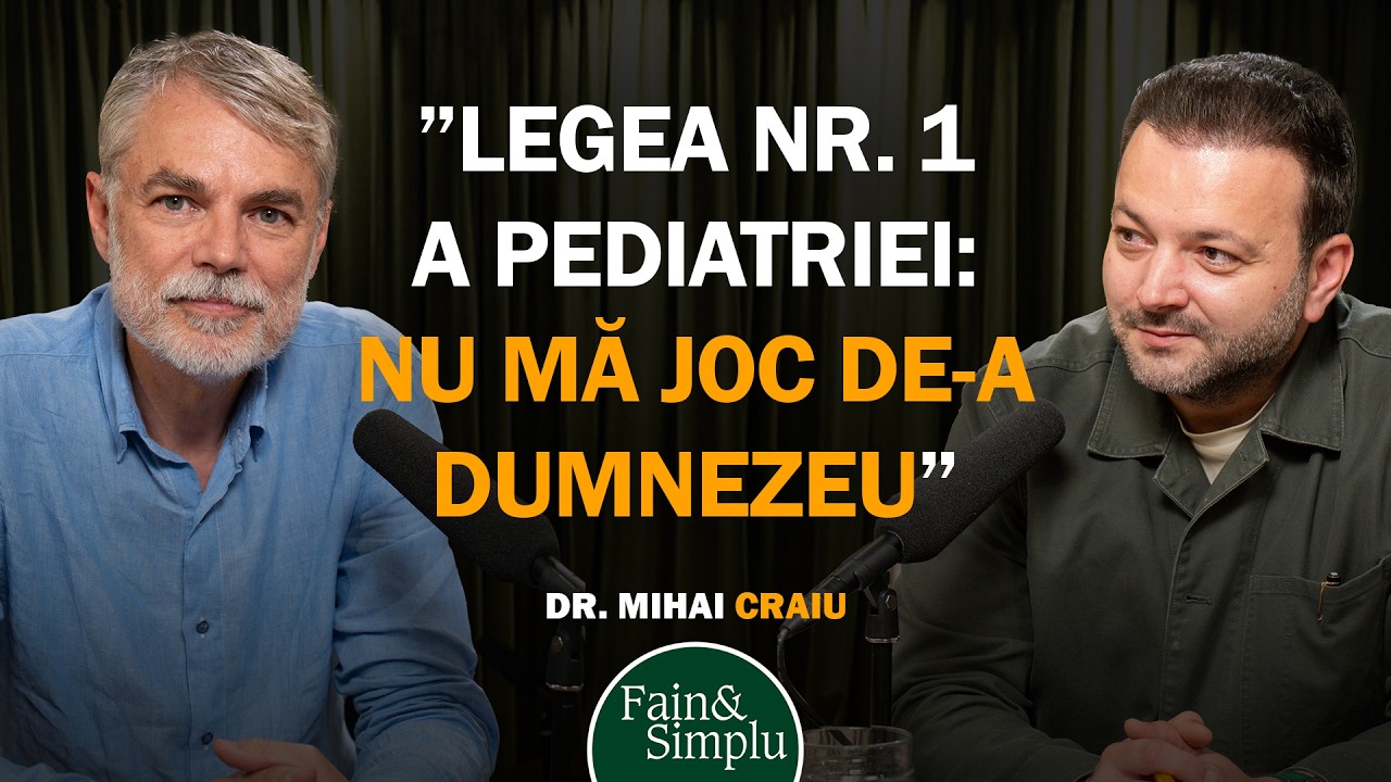 DOCTORUL NR. 1 AL COPIILOR: ”NU TE ÎNVAȚĂ NIMENI ASTA…” MIHAI CRAIU | Fain & Simplu Podcast 251