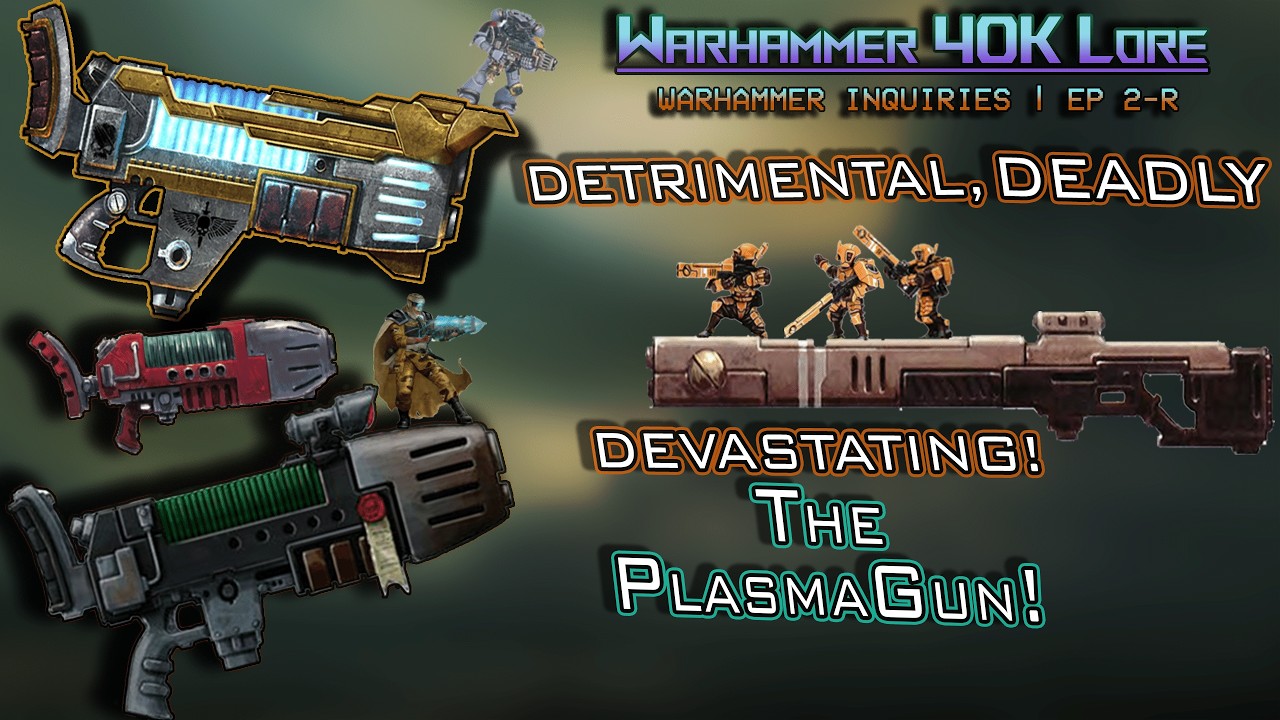 Warhammer Inquires: Detrimental, Deadly and Bright: The Plasma Gun | EP 2-R