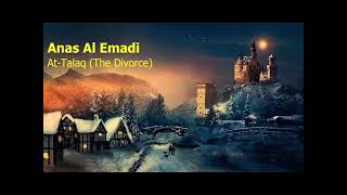 Anas Al Emadi  Surah At Talaq The Divorceأنس العمادي  سورة  الطلاق