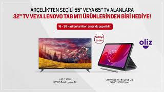 Arçelikten Seçili 55 Veya 65 Tv Alanlara 32 Veya Lenovo Tab M11 Ürünlerinden Biri Hediye