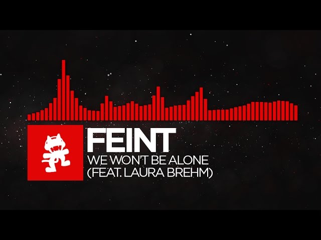 [DnB] - Feint - We Won't Be Alone (feat. Laura Brehm) [Monstercat Release] class=