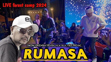 RUMASA - DIKDIK  PREMAN PENSIUN X SULTAN MUSIC [ LIVE DI ACARA FOREST CAMP 2024 ]