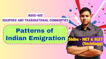 Patterns of Indian Emigration | IGNOU MSOE 002 | Diaspora and Transnational Communities