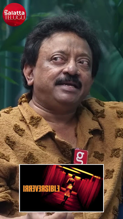 'Ram Gopal Varma on watching Irreversible, a film that deeply disturbed him.'
