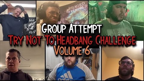 (GROUP ATTEMPT) TRY NOT TO HEADBANG CHALLENGE (Volume 6)