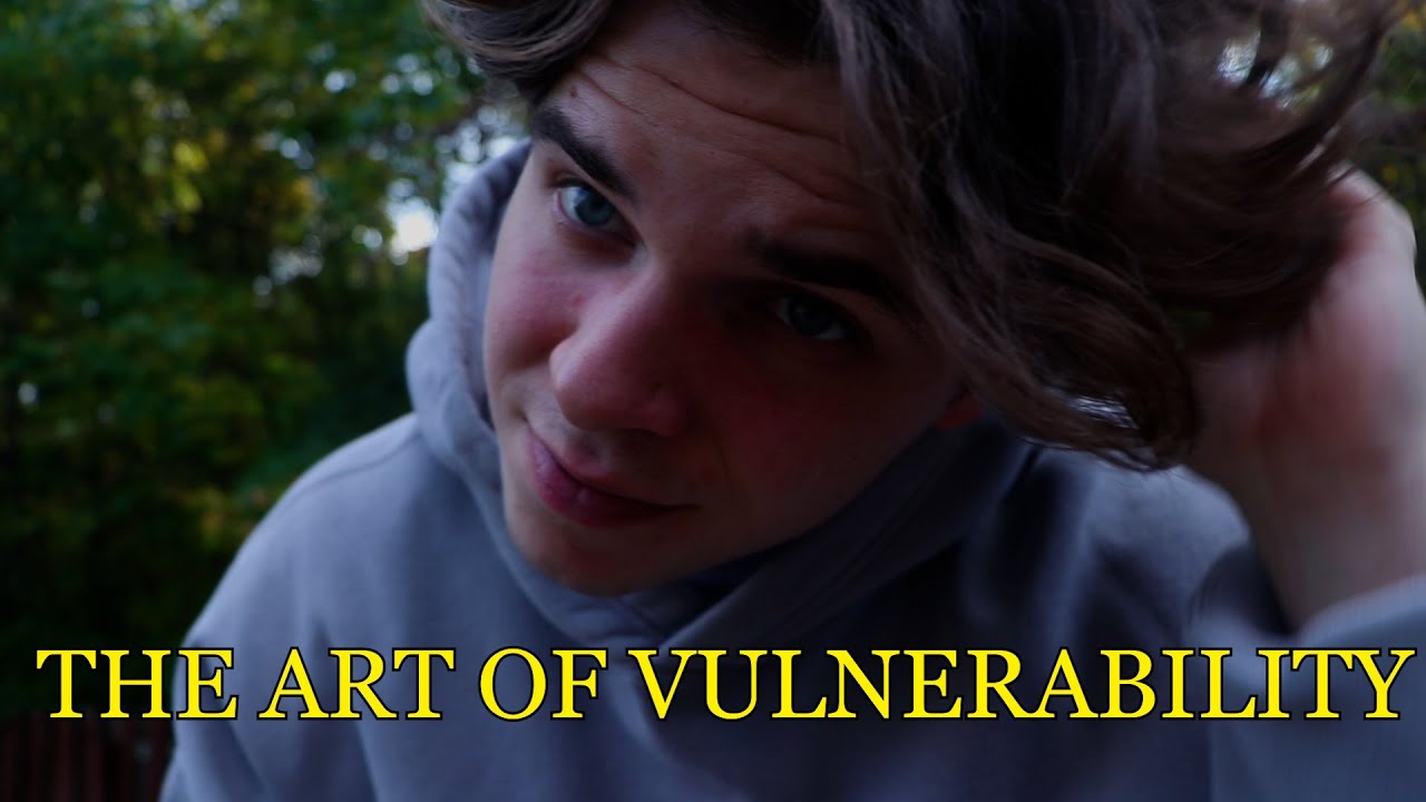 the art of vulnerability. - YouTube