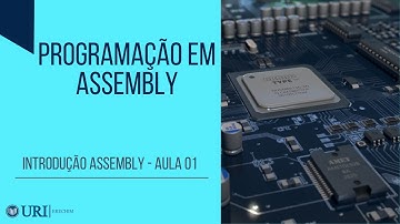 AULA 01 - INTRODUÇÃO AO CURSO (LINGUAGEM ASSEMBLY)
