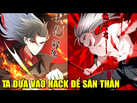 TA DỰA VÀO BẬT HACK ĐỂ SĂN THẦN | REVIEW PHIM TRUYỆN TRANH HAY 2023 Mới