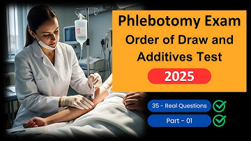 Free Phlebotomy Exam Order of Draw and Additives Test 2025 Study Guide