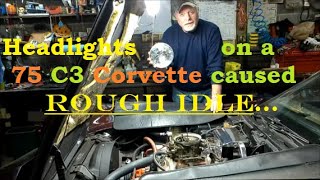 C3 Corvette headlight causes rough idle, 75 C3 Corvette, Volume 44