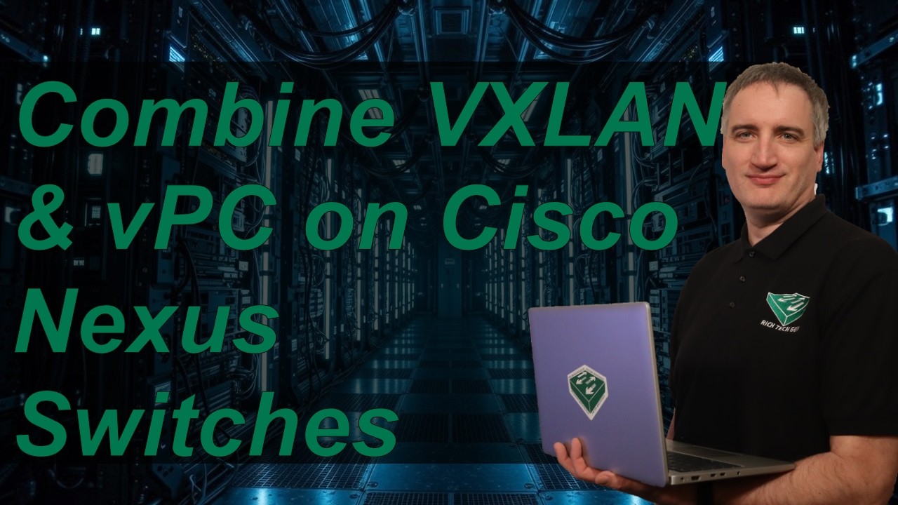Объединение VXLAN и vPC на коммутаторах Cisco Nexus