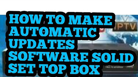 HOW TO MAKE AUTOMATIC UPDATE SOFTWARE FILE SILOD SET TOP BOX