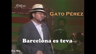 Gato Pérez - Barcelona es teva - Programa 3x4 (1988)