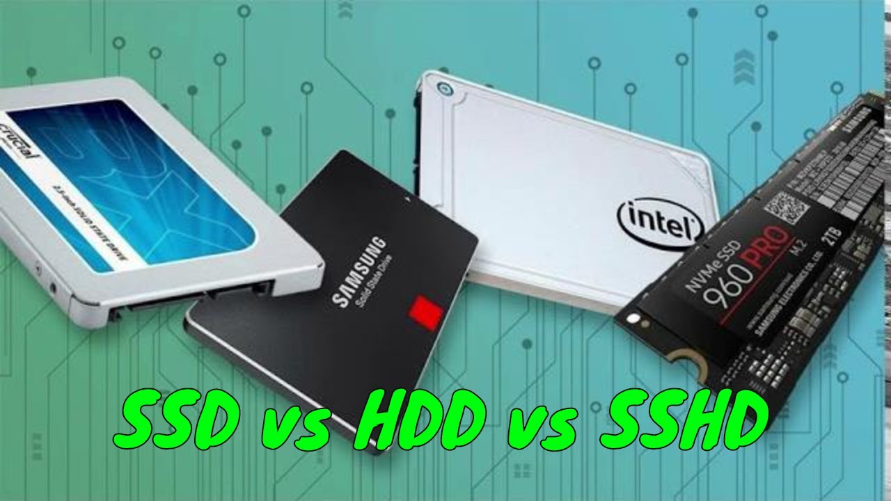 SSD vs HDD vs SSHD Solid State Drive vs Hard Disk Drive vs Solid