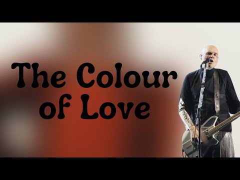 Smashing Pumpkins - The Colour Of Love